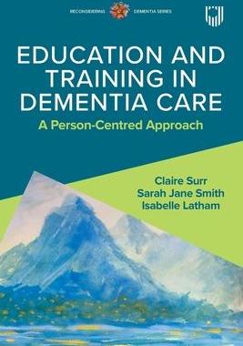 [预订]Education and Training in Dementia Care: A Person-Centred Approach 9780335251124