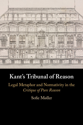 【预订】Kant’s Tribunal of Reason: Legal Metaphor and Normativity in the Critique of Pure Reason