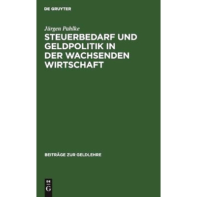 预订 Steuerbedarf und Geldpolitik in der wachsenden Wirtschaft: Geldschöpfung als Mittel der Staatsfinanzierung: 978311