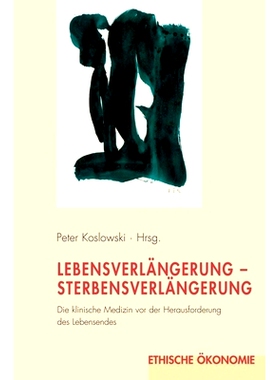 预订 Lebensverlängerung-Sterbensverlängerung: Die klinische Medizin vor der Herausforderung des Lebensendes 生命的延长