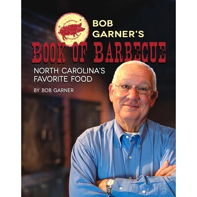 预订 Bob Garner’s Book of Barbeque: North Carolina’s Favorite Food 鲍勃·加纳的烧烤书：北卡罗来纳州*的食物: 9781958888