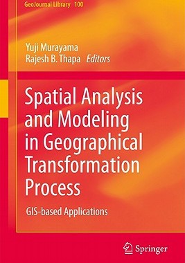 【预订】Spatial Analysis and Modeling in Geographical Transformation Process
