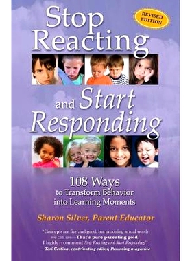 预订 S* Reacting and Start Responding: 108 Ways to Transform Behavior into Learning Moments: 9780983156154