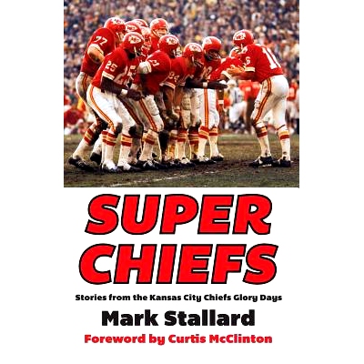 预订 Super Chiefs: Stories from the Kansas City Chiefs Glory Days: 9781492720782