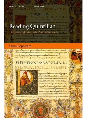 预订 Reading Quintilian: Didactic Authority in the Institutio oratoria 解读昆体良：演说原理中的教诲*: 9780198911500