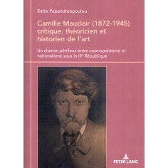 预订 Camille Mauclair (1872-1945), critique, théoricien et historien de l’art: Un chemin périlleux entre cosmopolitis