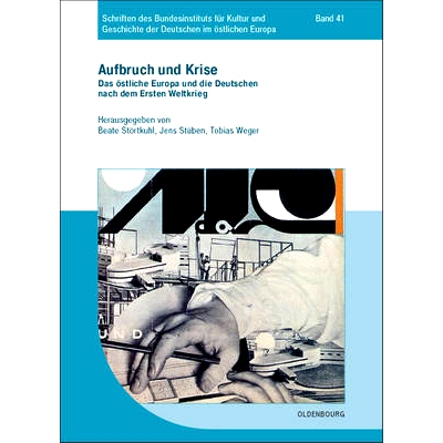 预订 Aufbruch und Krise: Das östliche Europa und die Deutschen nach dem Ersten Weltkrieg: 9783486597974