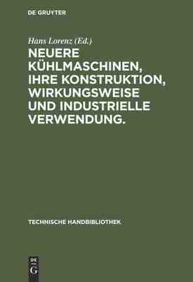 【预订】Neuere Kühlmaschinen, ihre Konstruktion, Wirkungsweise und industri 9783486747034