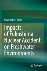 【预订】Impacts of Fukushima Nuclear Accident on Freshwater Environments 9789811636738