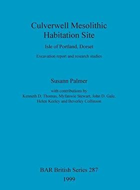 [预订]Culverwell Mesolithic Habitation Site, Isle of Portland, Dorset 9781841710242