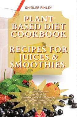 [预订]Plant Based Diet Cookbook - Recipes for Juices&smoothies: More than 50 delicious, healthy and easy r 9781914599798
