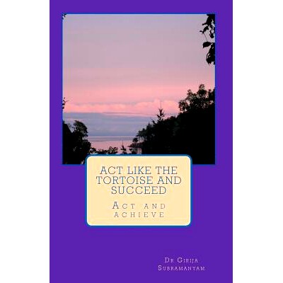 预订 Act like the tortoise and succeed: Act and achieve: 9781453845165