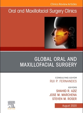 【预订】Global Oral and Maxillofacial Surgery, an Issue of Oral and Maxillofacial Surgery Clinics of North America...