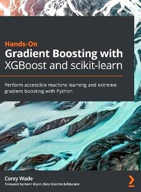 预订 Hands-On Gradient Boosting with XGBoost and scikit-learn 使用 XGBoost 和 scikit-learn 进行梯度提升: 9781839218354