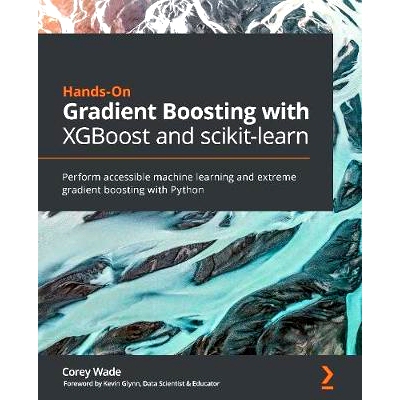 预订 Hands-On Gradient Boosting with XGBoost and scikit-learn 使用 XGBoost 和 scikit-learn 进行梯度提升: 9781839218354