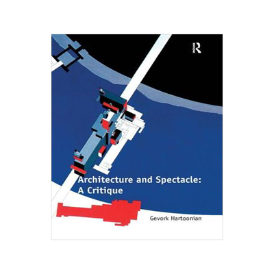 预订 Architecture and Spectacle: A Critique
