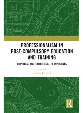 预订 Professionalism in Post-Compulsory Education and Training: Empirical and Theoretical Perspectives 后义务教育与培训