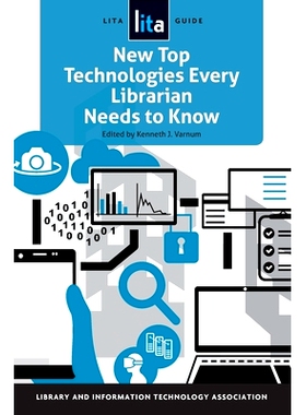 预订 New Top Technologies Every Librarian Needs to Know: A LITA Guide 每个图书馆员*需要知道的*：LITA指南: 978083