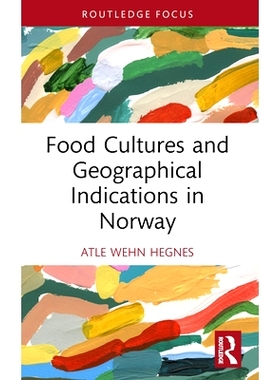预订 Food Cultures and Geographical Indications in Norway 挪威的饮食文化与地理标志: 9780367697358