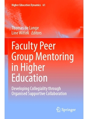 预订 Faculty Peer Group Mentoring in Higher Education: Developing Collegiality through Organised Supportive Collaboratio
