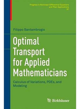 Optimal Transport for Applied Mathematicians: Calculus of Variations, PDEs, and Modeling: 9783319208275