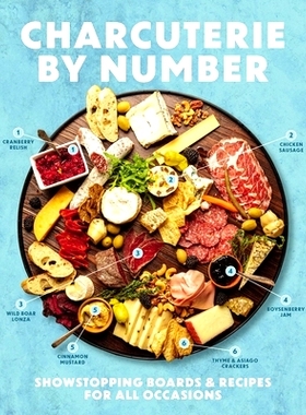预订 Charcuterie by Number: Shows*ping Boards and Recipes for All Occasions