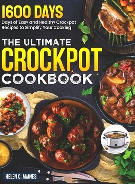 预订 The Ultimate Crockpot Cookbook: 1600 Days of Easy and Healthy Crockpot Recipes to Simplify Your Cooking: 9798874168
