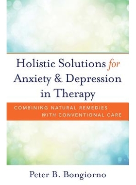 预订 Holistic Solutions for Anxiety & Depression in Therapy: Combining Natural Remedies with Conventional Care 治疗中焦