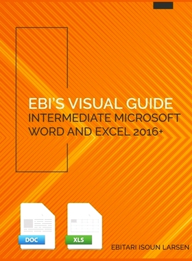 预订 Ebi’s Visual Guide: Intermediate Microsoft Word and Excel 2016+: 9781732024120