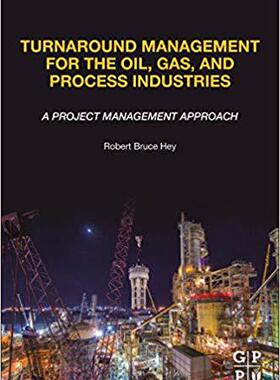Turnaround Management for the Oil, Gas, and Process Industries