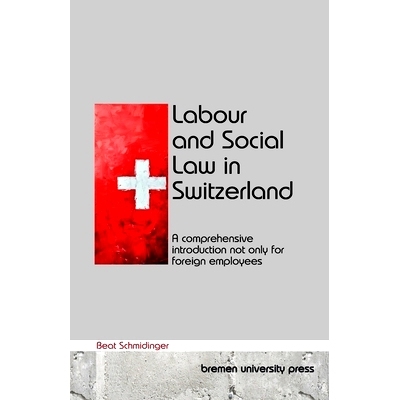 预订 Labour and Social Law in Switzerland: A comprehensive introduction not only for foreign employees: 9783690352185