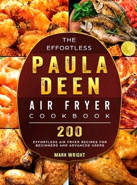 预订 The Effortless Paula Deen Air Fryer Cookbook: 200 Effortless Air Fryer Recipes for Beginners and Advanced Users