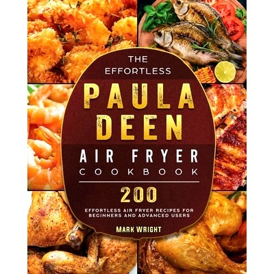 预订 The Effortless Paula Deen Air Fryer Cookbook: 200 Effortless Air Fryer Recipes for Beginners and Advanced Users