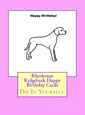 预订 Rhodesian Ridgeback Happy Birthday Cards: Do It Yourself: 9781724993861