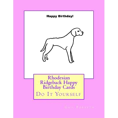 预订 Rhodesian Ridgeback Happy Birthday Cards: Do It Yourself: 9781724993861