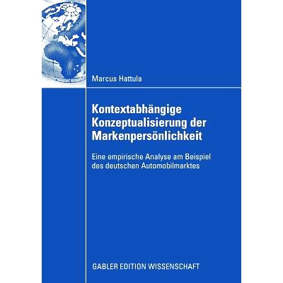 预订 Kontextabhängige Konzeptualisierung der Markenpersönlichkeit: Eine empirische Analyse am Beispiel des deutschen A