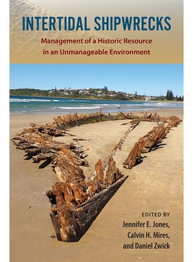 预订 Intertidal Shipwrecks: Management of a Historic Resource in an Unmanageable Environment 潮间带沉船：难以管理的环境