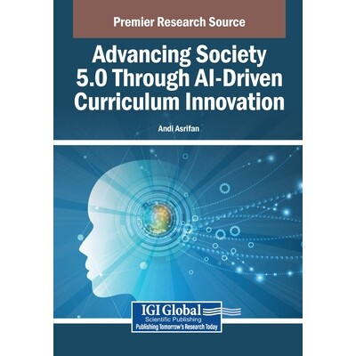 预订 Advancing Society 5.0 Through AI-Driven Curriculum Innovation 通过人工智能驱动的课程创新推进社会5.0: 9798337310633