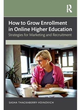 预订 How to Grow Enrollment in Online Higher Education: Strategies for Marketing and Recruitment 如何扩大网络高等教育招