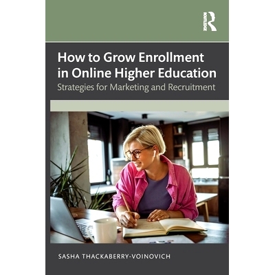 预订 How to Grow Enrollment in Online Higher Education: Strategies for Marketing and Recruitment 如何扩大网络高等教育招