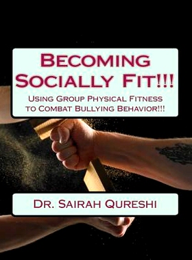 预订 Becoming Socially Fit!!!: Using Group Physical Fitness to Combat Bullying Behavior!!!: 9781986399081
