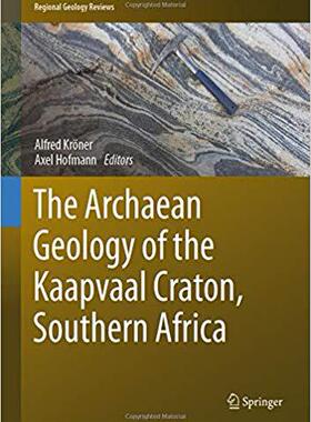 【预售】The Archaean Geology of the Kaapvaal Craton, Southern Africa