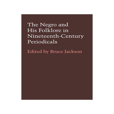 [预订]The Negro and His Folklore in Nineteenth-Century Periodicals 9780292755109