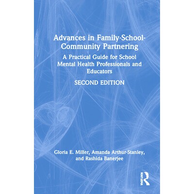 预订 Advances in Family-School-Community Partnering: A Practical Guide for School Mental Health Professionals and Educat