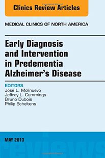 【预订】Early Diagnosis and Intervention in Predementia Alzheimer’s Disease, An Issue of Medical Clinics