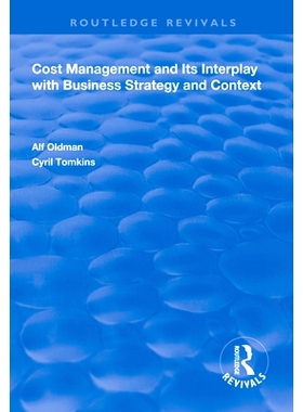 预订 Cost Management and Its Interplay with Business Strategy and Context 成本管理及其与业务战略和环境的相互作用: 978113
