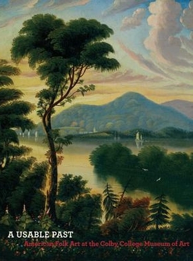 预订 A Usable Past: American Folk Art at the Colby College Museum of Art: 9780972848435