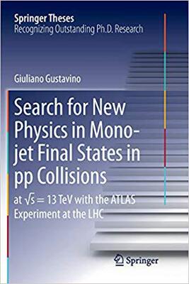 【预售】Search for New Physics in Mono-jet Final States in pp Collisions: at  s=13 TeV with the ATLAS Experiment a...