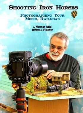 预订 Shooting Iron Horses: Photographing Your Model Railroad: 9781716972911