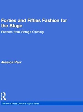 预订 Forties and Fifties Fashion for the Stage: with Patterns from Vintage Clothing 40年代与50年代的舞台时尚：复古服饰的